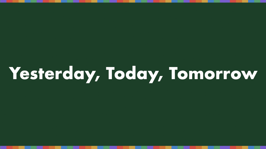 Yesterday, Today, Tomorrow