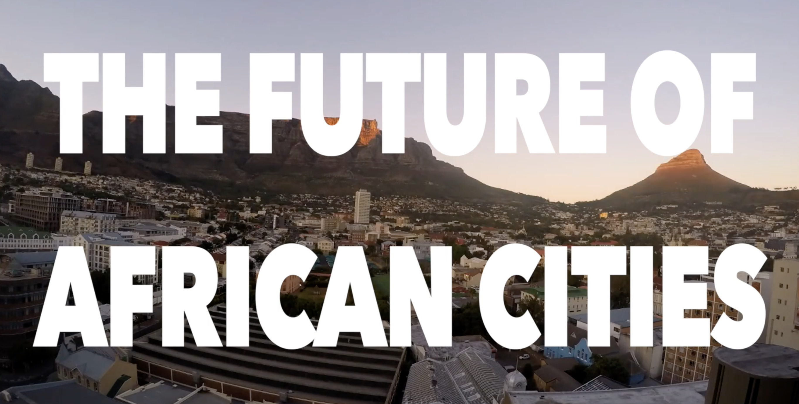 The Future of African Cities - Crucibles of Change