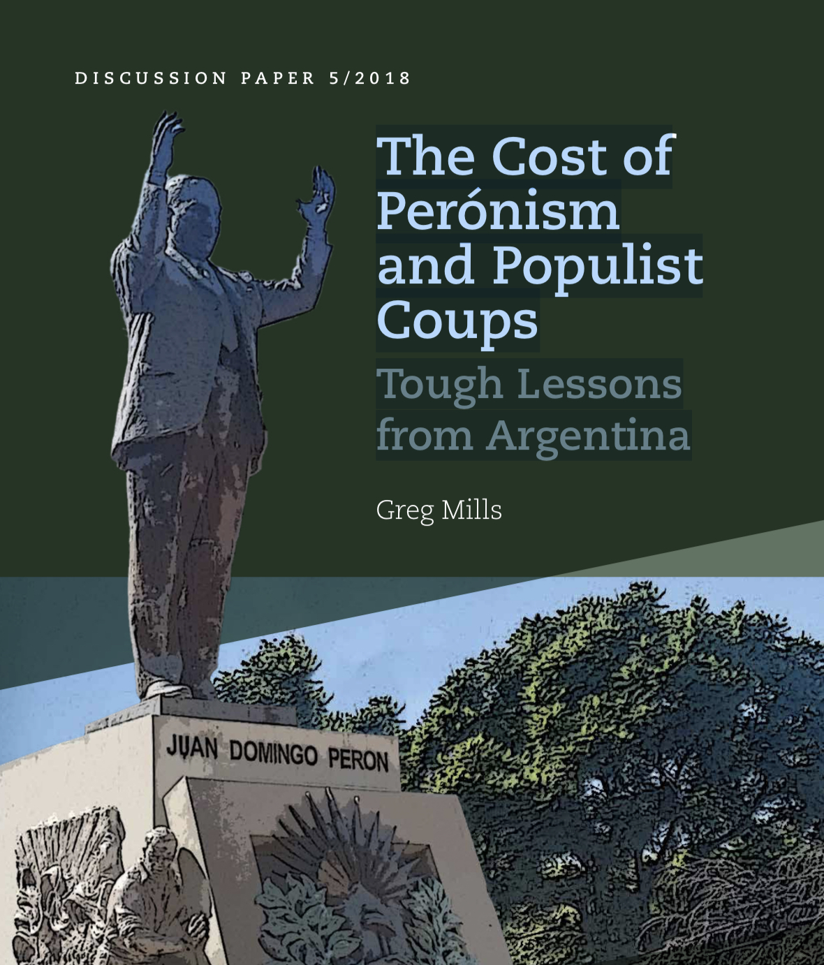 The Cost of Perónism and Populist Coups Tough Lessons from Argentina