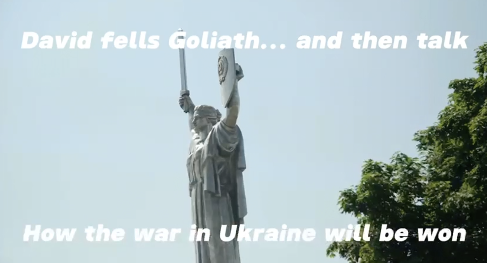 David Fells Goliath…and Then Talk. How the War in Ukraine Will be Won