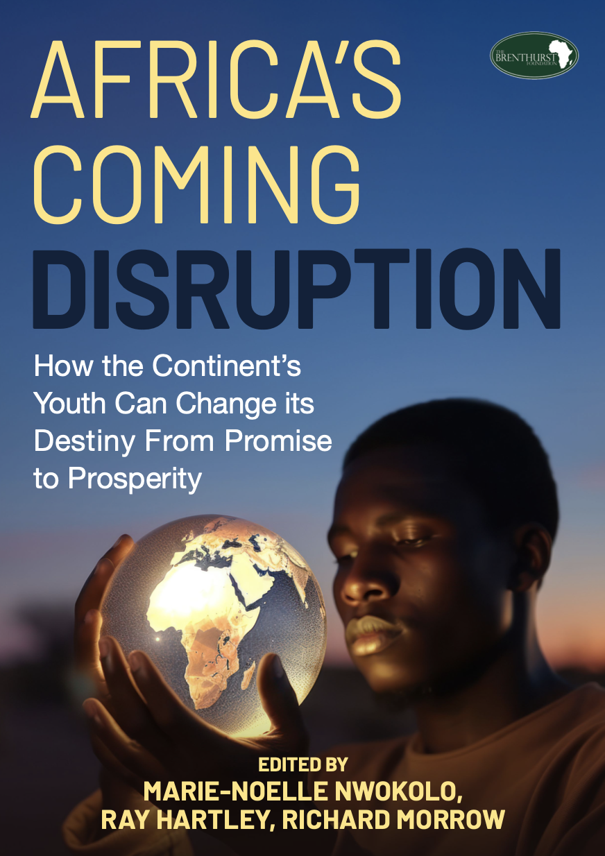 Africa's Coming Disruption: How the Continent's Youth can Change its Destiny from Promise to Prosperity