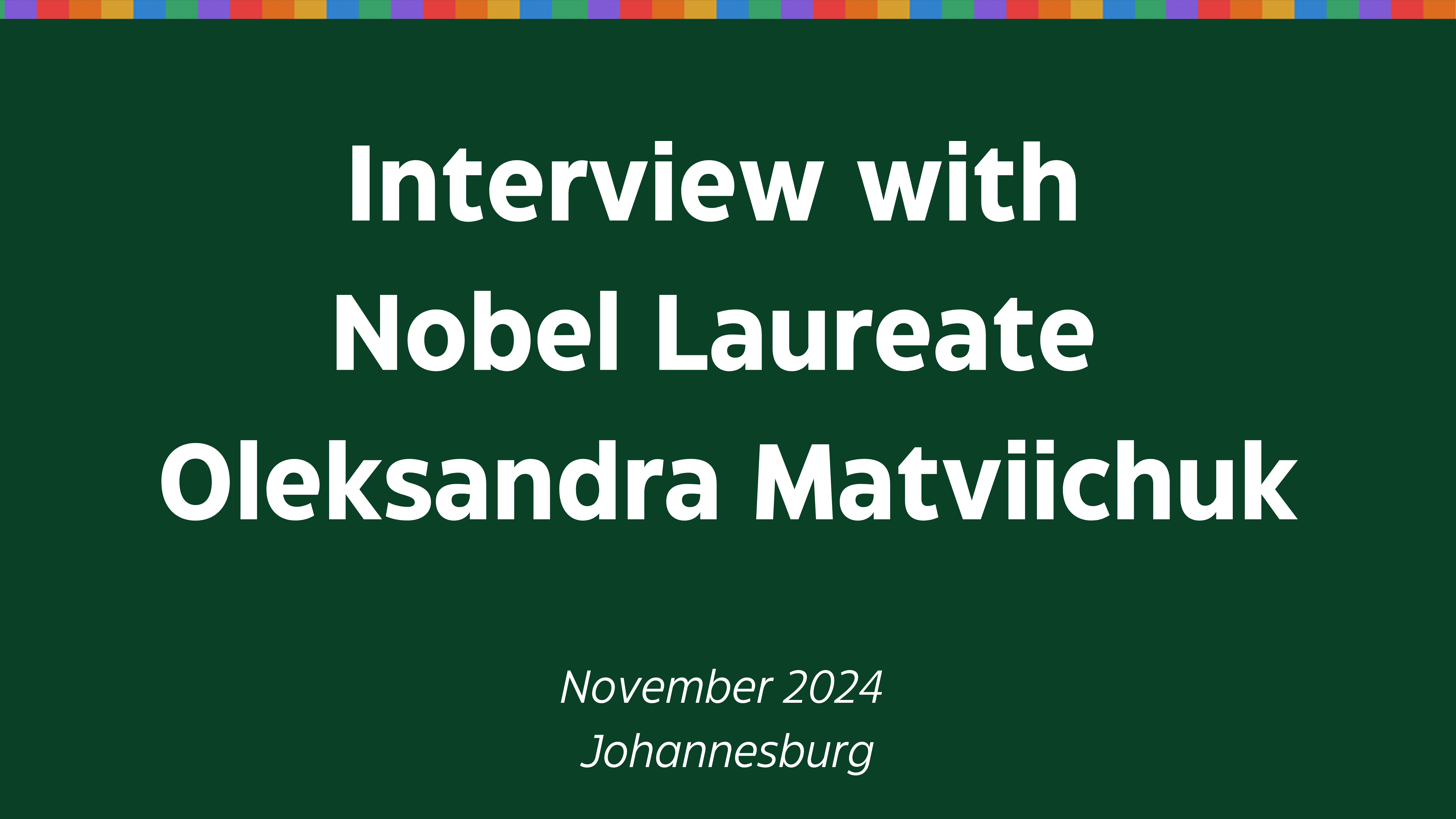 Interview with Nobel Laureate Oleksandra Matviichuk